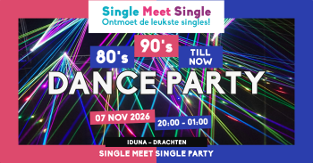 Single Meet Single Dance Party Drachten – 80s 90s 00s Till Now — Uitgaan in Drachten